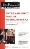 Entrenamiento Para El Mesero/Mesera: Como formar a su personal para una Ganancia Maxima (Spanish Edition) (The Food Service Professionals Guide To) (Spanish Edition) by 