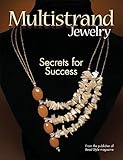 Multistrand Jewelry: Secrets for Success by BeadStyle magazine