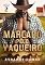 Livro Marcado pelo Vaqueiro (Homens do Interior Livro 2)