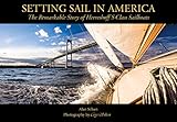 Setting Sail in America: The Remarkable Story of Herreshoff's S Class Sailboats by Alan Silken, Cory Silken