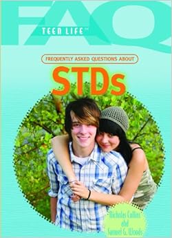 Frequently Asked Questions About STDs (FAQ: Teen Life) Frequently Asked Questions About STDs (FAQ: Teen Life)
