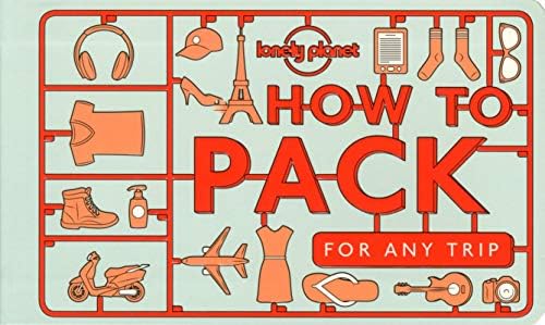 How to Pack for Any Trip (Lonely Planet)