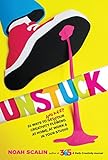 Unstuck: 52 Ways to Get (and Keep) Your Creativity Flowing at Home, at Work & in Your Studio by Noah Scalin