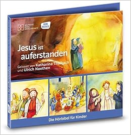 Jesus Ist Auferstanden Die Horbibel Fur Kinder Gelesen Von