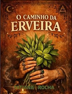 Livro O Caminho da Erveira: Saberes e práticas com ervas para cultivo, cuidado e cura natural