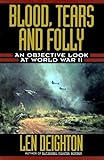Blood, Tears and Folly: An Objective Look at World War II