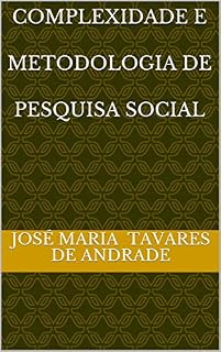 Livro COMPLEXIDADE E METODOLOGIA DE PESQUISA SOCIAL