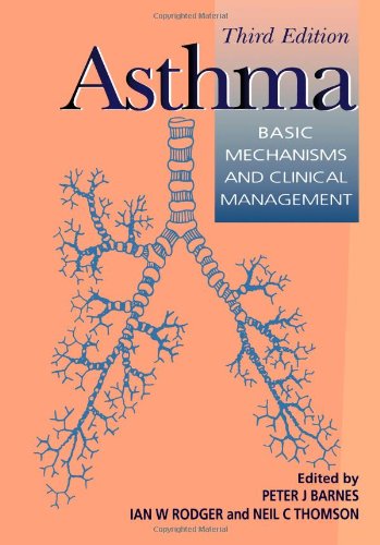 Asthma, Third Edition: Basic Mechanisms and Clinical Management