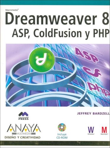 Dreamweaver 8: Asp, Coldfusion Y Php Version Dual (Spanish Edition)