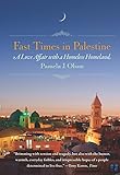 Fast Times in Palestine: A Love Affair with a Homeless Homeland by Pamela J. Olson