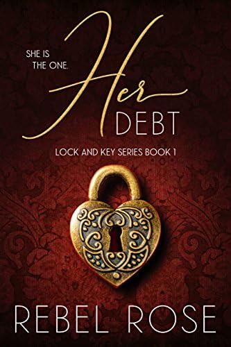 Her Debt: A Possessive Alpha Instalove Romance Series (Lock and Key Series Book 1)