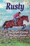 Front cover for the book Rusty: The High-Flying Morgan Horse by Ellen F. Feld