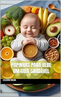 Livro PAPINHAS PARA BEBE - UM GUIA SAUDÁVEL