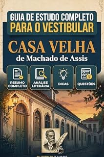 Livro GUIA DE ESTUDO COMPLETO PARA O VESTIBULAR - Casa Velha, de Machado de Assis