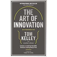 The Art Of Innovation: Lessons in Creativity from IDEO, America's Leading Design Firm