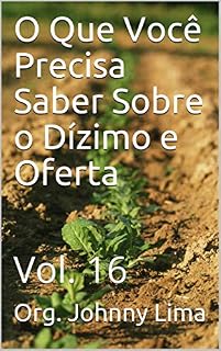 Livro O Que Você Precisa Saber Sobre o Dízimo e Oferta : Vol. 16