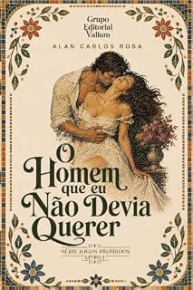 Livro O Homem que eu Não Devia Querer (Jogos Proibidos Livro 1)