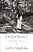 Endpoint and Other Poems by John Updike