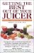 Getting the Best out of Your Juicer by William H. Lee
