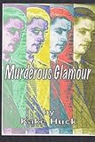 Murderous Glamour: A Novel in Poems by 