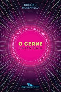 Livro O cerne da matéria: A aventura científica que levou à descoberta do bóson de Higgs