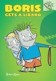 Boris Gets a Lizard: A Branches Book (Boris #2)