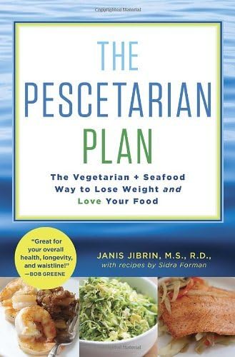 The Pescetarian Plan: Whittle Your Waistline, Boost Longevity and Brainpower, and Love Your Food: Written by Janis Jibrin, 2014 Edition, Publisher: Ballantine Books Inc. [Hardcover] Hardcover – 29 Apr 2014