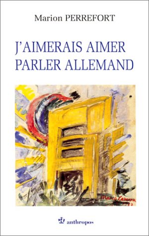 J'aimerais aimer parler allemand