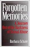 Forgotten Memories: A Journey Out of the Darkness of Sexual Abuse, Barbara Schave, 0275945421