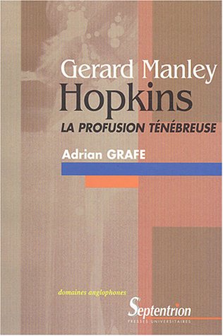 Gérard Manley Hopkins, la profusion ténébreuse