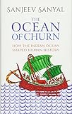 The Ocean of Churn: How the Indian Ocean Shaped Human History