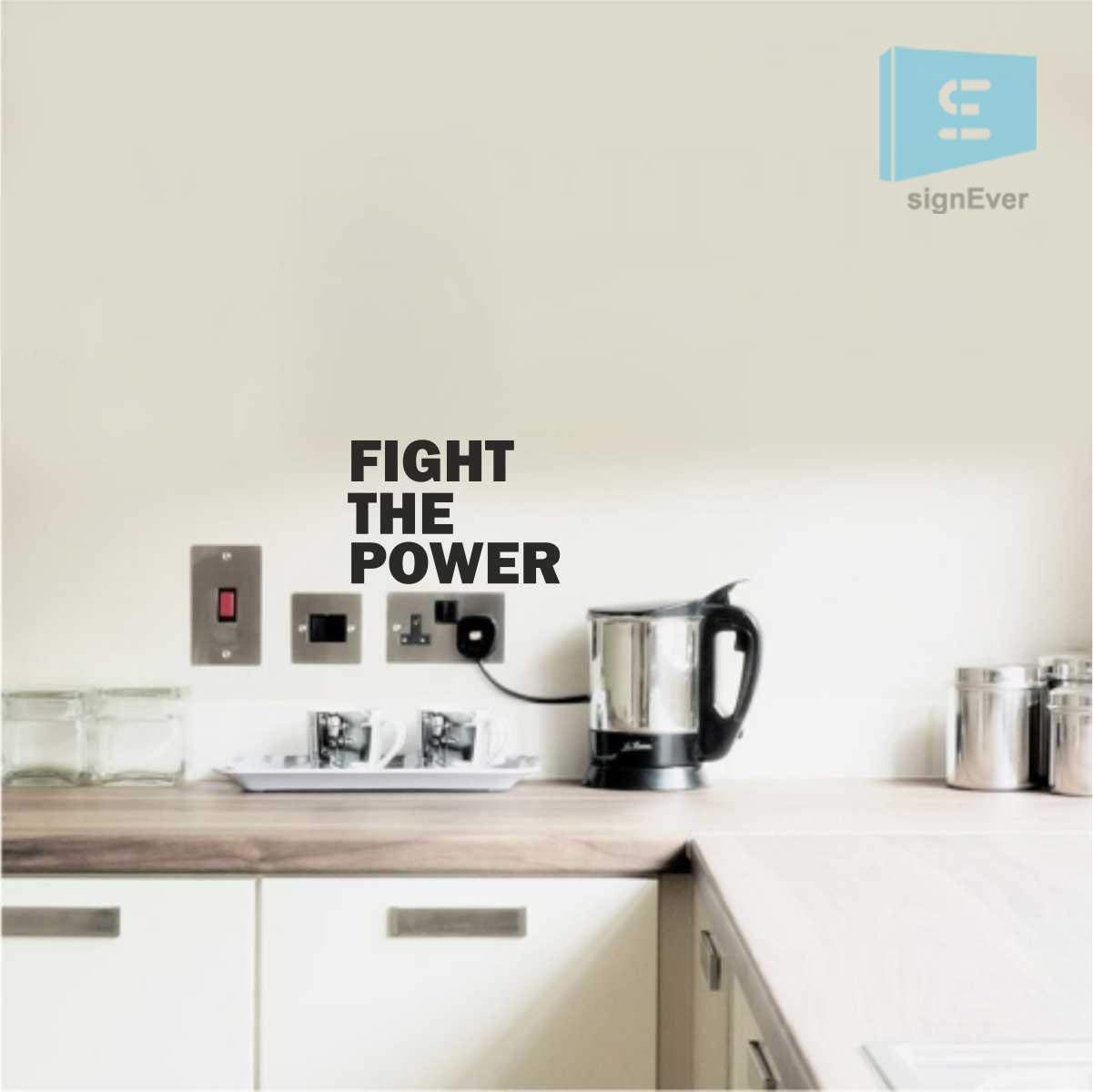 Sign Ever Fight The Power Kitchen Wall Stickers Home Living Room