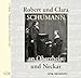 Robert und Clara Schumann an Oberrhein und Neckar (Archiv und Museum der Universität Heidelberg: Schriften)