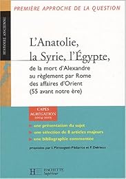 L' Anatolie, la Syrie, l'Égypte
