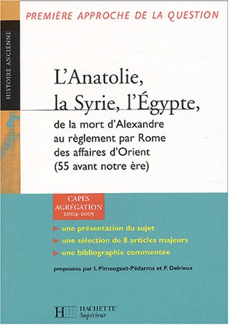 L' Anatolie, la Syrie, l'Égypte