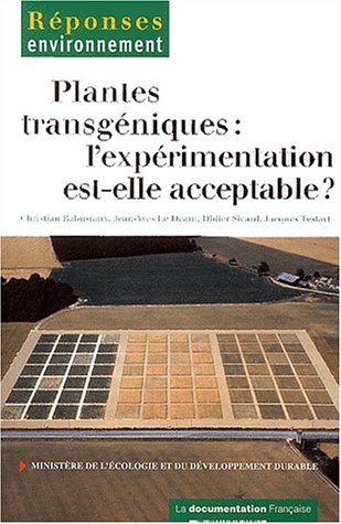 Plantes transgéniques, l'expérimentation est-elle acceptable ?