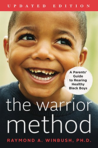 FREE The Warrior Method, Updated Edition: A Parents' Guide to Rearing Healthy Black Boys R.A.R