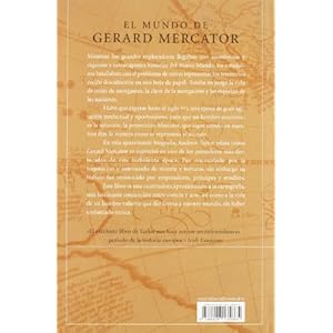 El mundo de Gerard Mercator. El cartografo que revoluciono la geografia