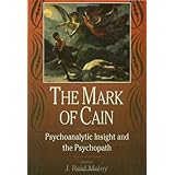 The Mark of Cain: Psychoanalytic Insight and the Psychopath