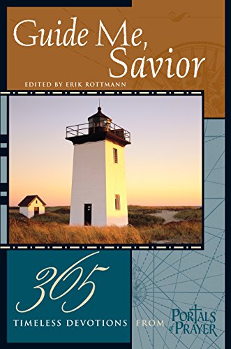Guide Me, Savior: 365 Timeless Devotions from Portals of Prayer by Authors Various