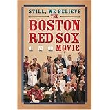 Still, We Believe - The Boston Red Sox Movie