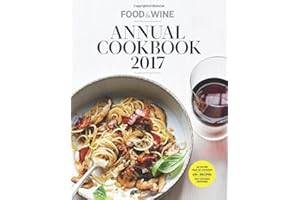 Food & Wine Annual Cookbook 2017: An Entire Year of Recipes