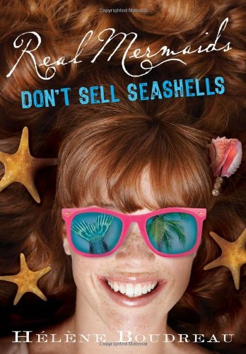 Real Mermaids Don't Sell Seashells by Helene Boudreau (2014-02-04)