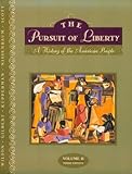 The Pursuit of Liberty Vol. 1 : A History of the American People, Wilson, R. Jackson and Gilbert, James, 0673469220
