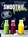 Smoothie Power: 80 Power-Packed Smoothie Recipes for Every Day and Everyone by Irina Pawassar, Tanja Dusy