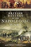 British Battles of the Napoleonic Wars, 1807-1815 (Despatches from the Front Book 2) by John Grehan, Martin Mace