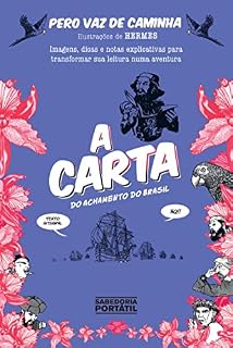 Livro A Carta do Achamento do Brasil: Imagens, dicas e notas explicativas para transformar sua leitura em uma aventura (Sabedoria Portátil)