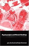 Psychoanalysis and Mental Handicap, Groef, Johan D. and Heinemann, Evelyn, 1853434329