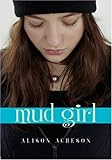 Front cover for the book Mud Girl by Alison Acheson