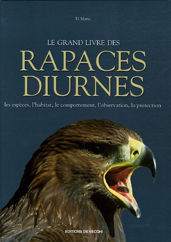 Le grand livre des rapaces diurnes by D. Mario